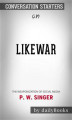 Okładka książki: LikeWar: The Weaponization of Social Media by P. W. Singer | Conversation Starters