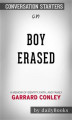 Okładka książki: Boy Erased: A Memoir of Identity, Faith, and Family by Garrard Conley | Conversation Starters