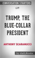 Okładka książki: Trump, the Blue-Collar President: by Anthony Scaramucci | Conversation Starters