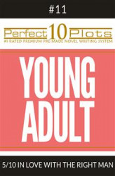 Okładka: Perfect 10 Young Adult Plots #11-5 "IN LOVE WITH THE RIGHT MAN"