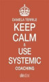 Okładka książki: Keep calm and use systemic coaching
