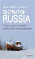 Okładka książki: Destination Russia. A ship and a cat in the tundra and other extra-ordinary encounters