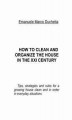 Okładka książki: How to clean and organize the house in the XXI century