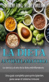 Okładka książki: La Dieta Antiinflamatoria - La Ciencia Y El Arte De La Dieta Antiinflamatoria