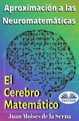 Okładka: Aproximación A Las Neuromatemáticas: El Cerebro Matemático