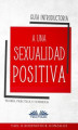 Okładka książki: Guía Introductoria A Una Sexualidad Positiva