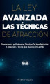 Okładka książki: La Ley Avanzada Las Técnicas De Atracción