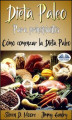Okładka książki: Dieta Paleo Para Principiantes: Cómo Comenzar La Dieta Paleo