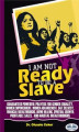 Okładka książki: I Am Not Ready To Be A Slave
