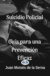 Okładka: Suicidio Policial: Guia Para Una Prevención Eficaz