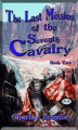Okładka książki: The Last Mission Of The Seventh Cavalry: Book Two