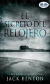 Okładka książki: El Secreto Del Relojero