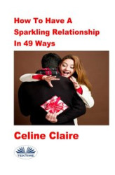 Okładka: How To Have A Sparkling Relationship In 49 Ways