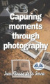 Okładka książki: Capuring Moments Through Photography