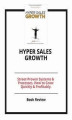 Okładka książki: Hyper Sales Growth: Street-Proven Systems & Processes. How to Grow Quickly & Profitably.