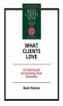 Okładka książki: What Clients Love: A Field Guide to Growing Your Business