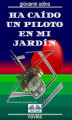 Okładka książki: Ha Caído Un Piloto En Mi Jardín