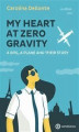 Okładka książki: My Heart at Zero Gravity