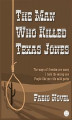 Okładka książki: The Man Who Killed Texas Jones