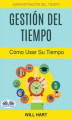 Okładka książki: Gestión Del Tiempo: Administración Del Tiempo: Cómo Usar Su Tiempo