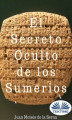 Okładka książki: El Secreto Oculto De Los Sumerios