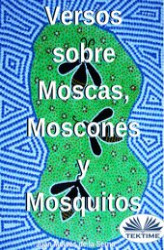 Okładka: Versos Sobre Moscas, Moscones Y Mosquitos
