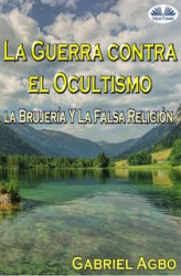 Okładka: La Guerra Contra El Ocultismo, La Brujería Y La Falsa Religión