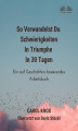 Okładka książki: So Verwandelst Du  Schwierigkeiten  In Triumphe  In 30 Tagen