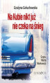 Okładka książki: Na Kubie nikt już nie czeka na śnieg