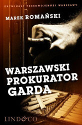 Okładka: Warszawski prokurator Garda. Kryminały przedwojennej Warszawy