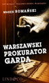 Okładka książki: Warszawski prokurator Garda. Kryminały przedwojennej Warszawy