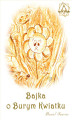 Okładka książki: Bajka o Burym Kwiatku. Łąkowa Miłość