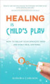 Okładka książki: Healing Is Child's Play