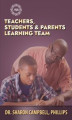 Okładka książki: Teachers, Students and parents Learning Team