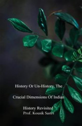 Okładka: History or Un-history, The Crucial Dimensions of Indian History Revisited