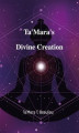 Okładka książki: Ta'Mara's  Divine Creation