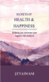 Okładka książki: Secrets of Health & Happiness