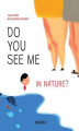 Okładka książki: Do You See Me in Nature?
