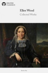 Okładka: Delphi Collected Works of Mrs. Henry Wood (Illustrated)