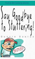 Okładka książki: Say Goodbye To Stuttering