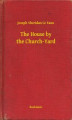 Okładka książki: The House by the Church-Yard