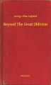 Okładka książki: Beyond The Great Oblivion