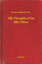 Okładka: Idle Thoughts of an Idle Fellow