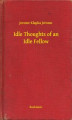 Okładka książki: Idle Thoughts of an Idle Fellow