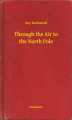 Okładka książki: Through the Air to the North Pole