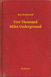 Okładka: Five Thousand Miles Underground