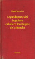 Okładka książki: Segunda parte del ingenioso caballero don Quijote de la Mancha