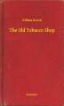 Okładka książki: The Old Tobacco Shop