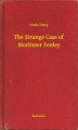 Okładka książki: The Strange Case of Mortimer Fenley