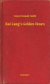Okładka książki: Kai Lung's Golden Hours